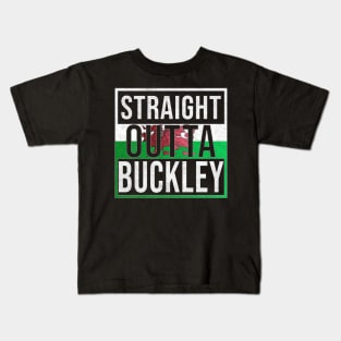 Straight Outta Buckley - Gift for Welshmen, Welshwomen From Buckley in Wales Welsh Kids T-Shirt